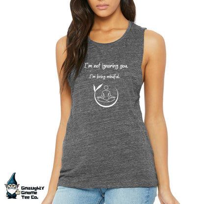 Funny Yoga Tank - I'm not ignoring you...