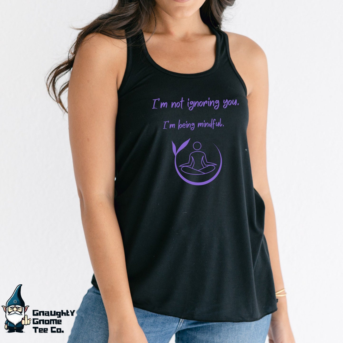 Funny Yoga Tank - I'm not ignoring you...