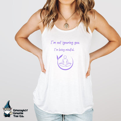 Funny Yoga Tank - I'm not ignoring you...