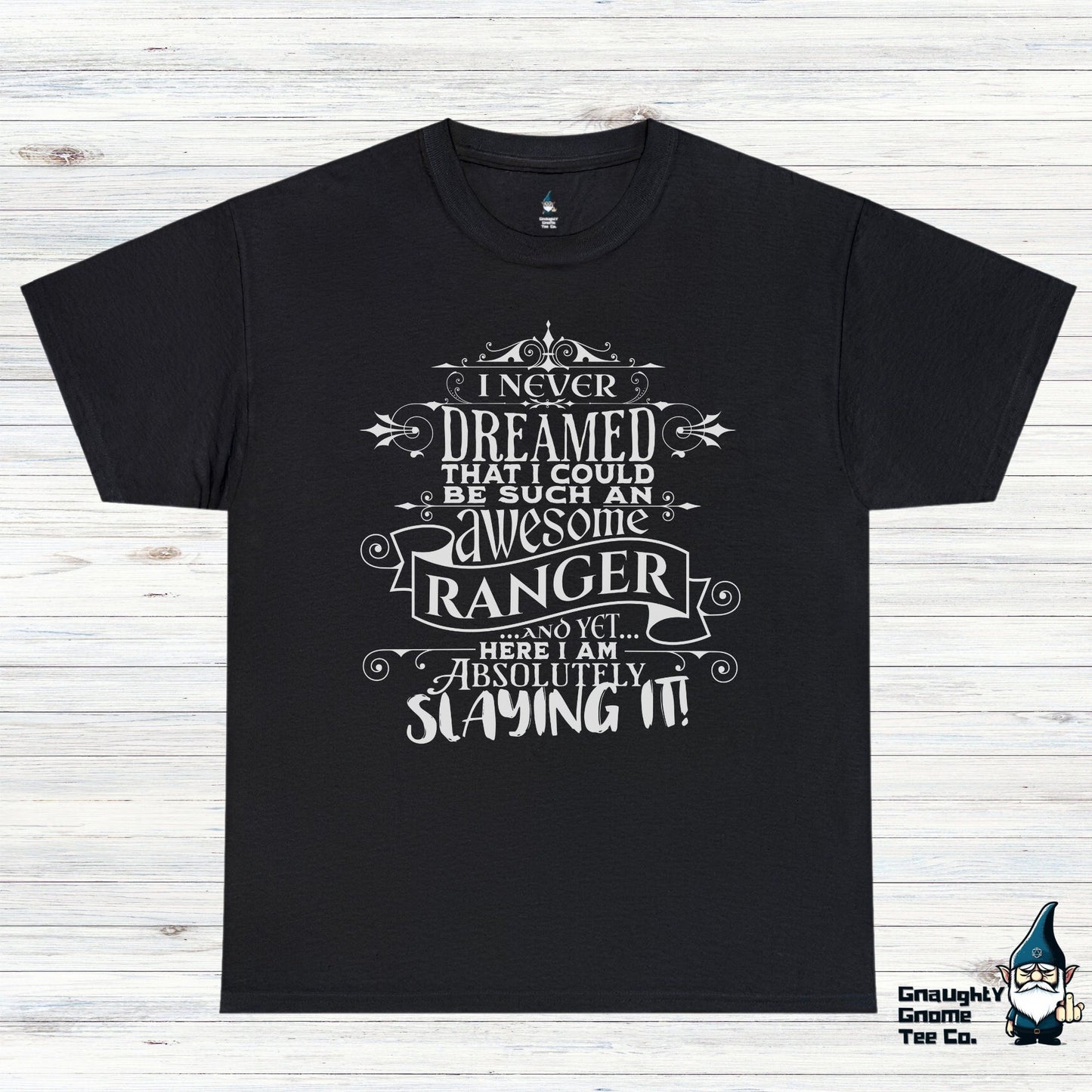 DnD RANGER T-shirt - I Never Dreamed...