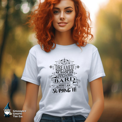 DnD BARD T-shirt - I Never Dreamed...