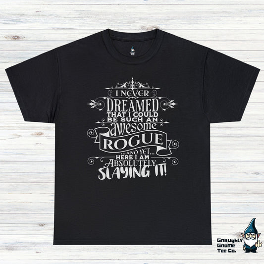 DnD ROGUE T-shirt - I Never Dreamed...