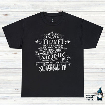 DnD MONK T-shirt - I Never Dreamed...