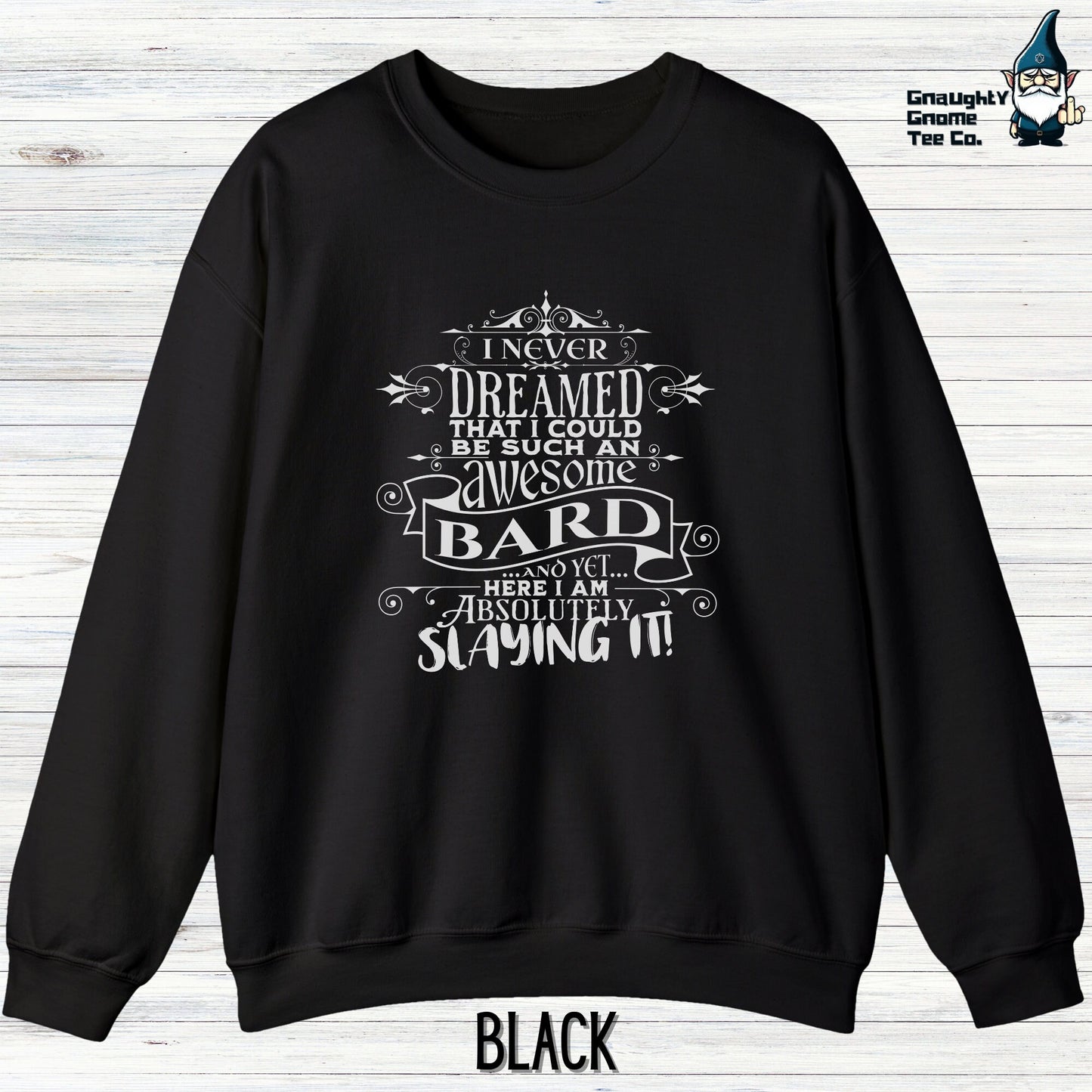 DnD BARD Sweatshirt - I Never Dreamed...