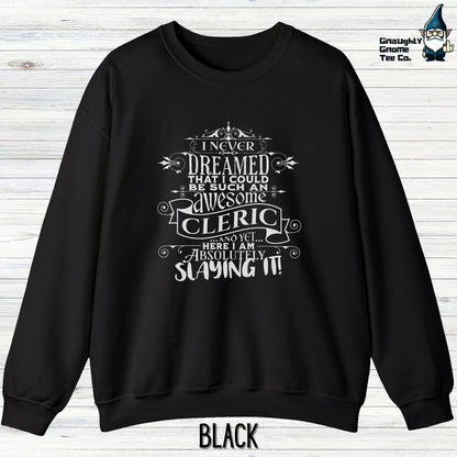 DnD CLERIC Sweatshirt - I Never Dreamed...