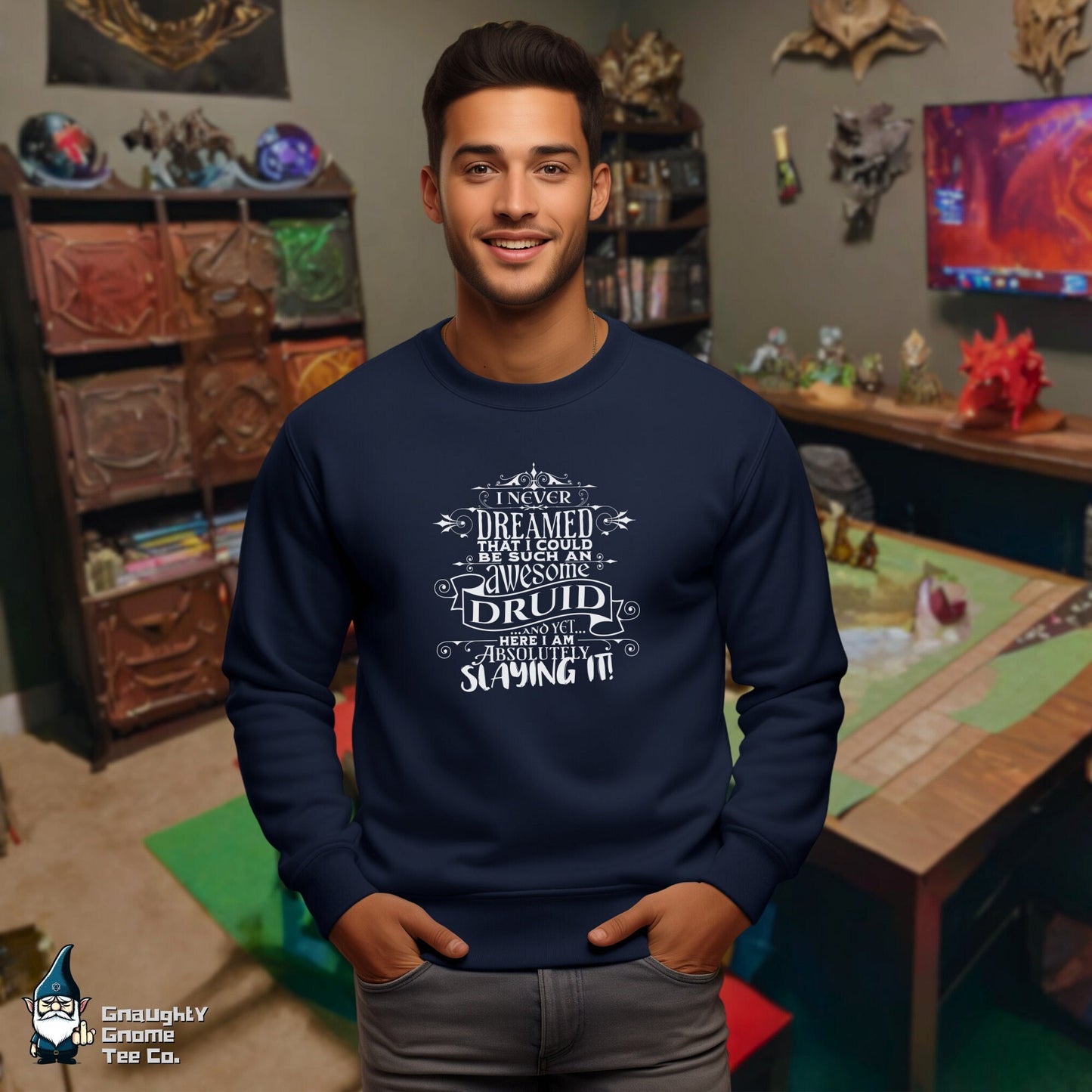 DnD DRUID Sweatshirt - I Never Dreamed...