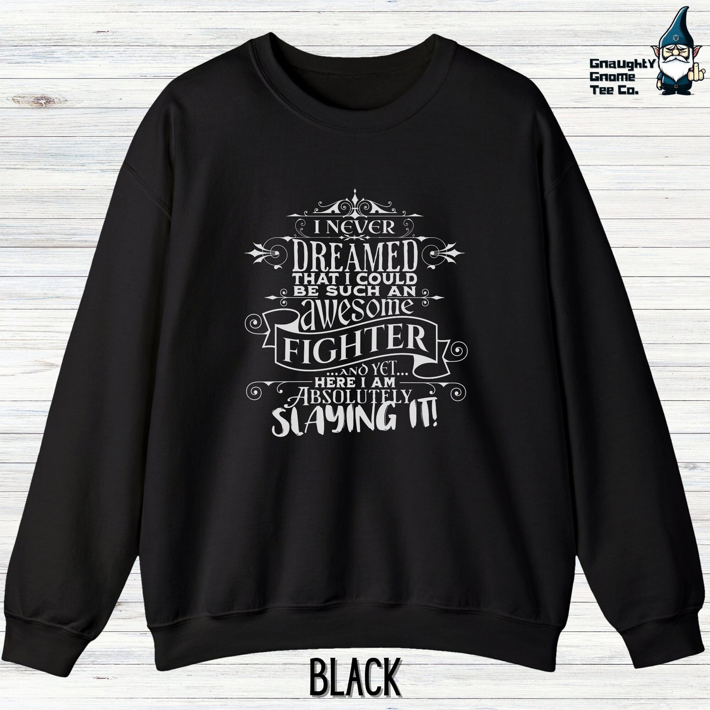 DnD FIGHTER Sweatshirt - I Never Dreamed...