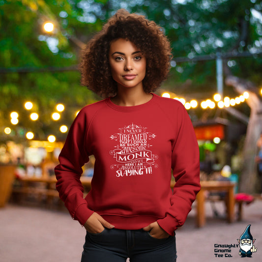 DnD MONK Sweatshirt - I Never Dreamed...