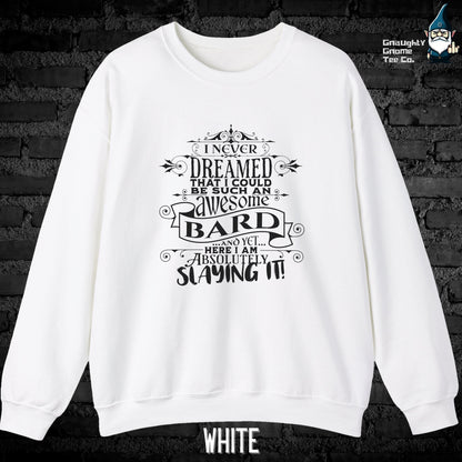 DnD BARD Sweatshirt - I Never Dreamed...