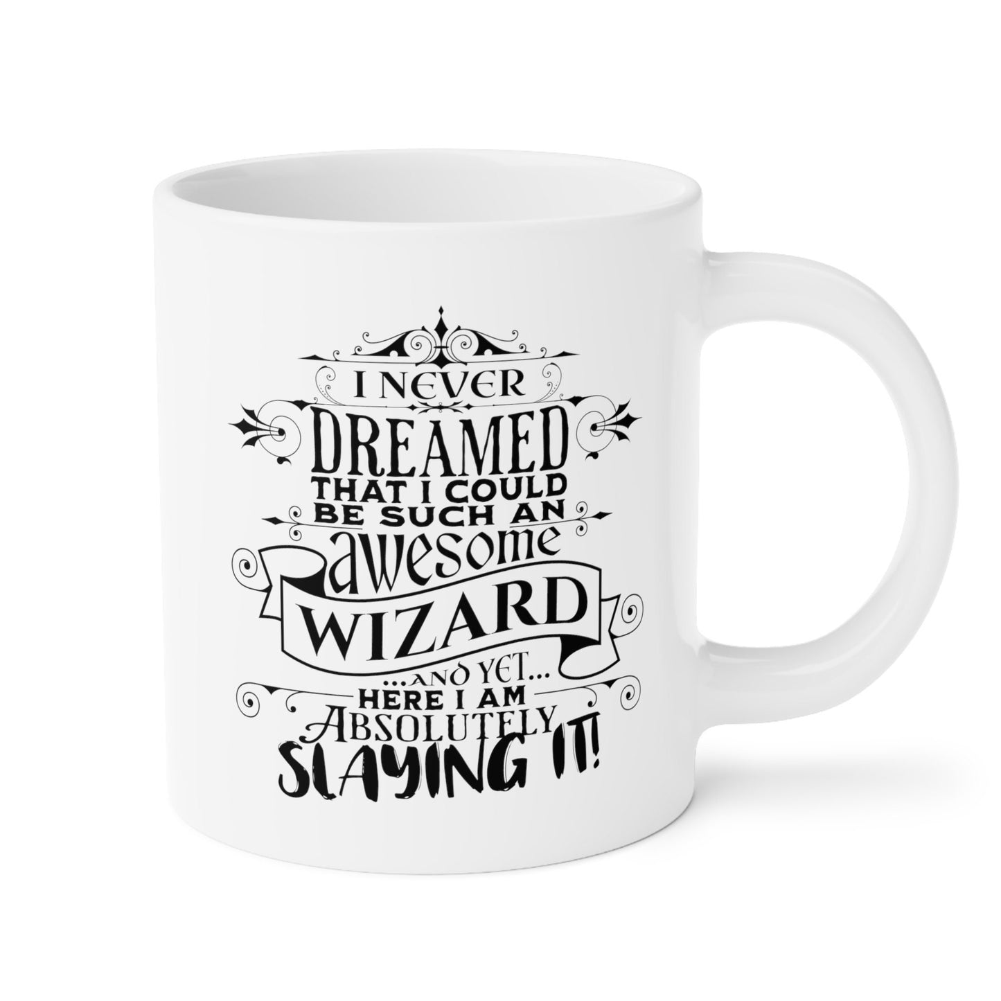 DnD WIZARD Mug - "I Never Dreamed..." - Available in 3 Sizes - Great Gifts for DnD Lovers!