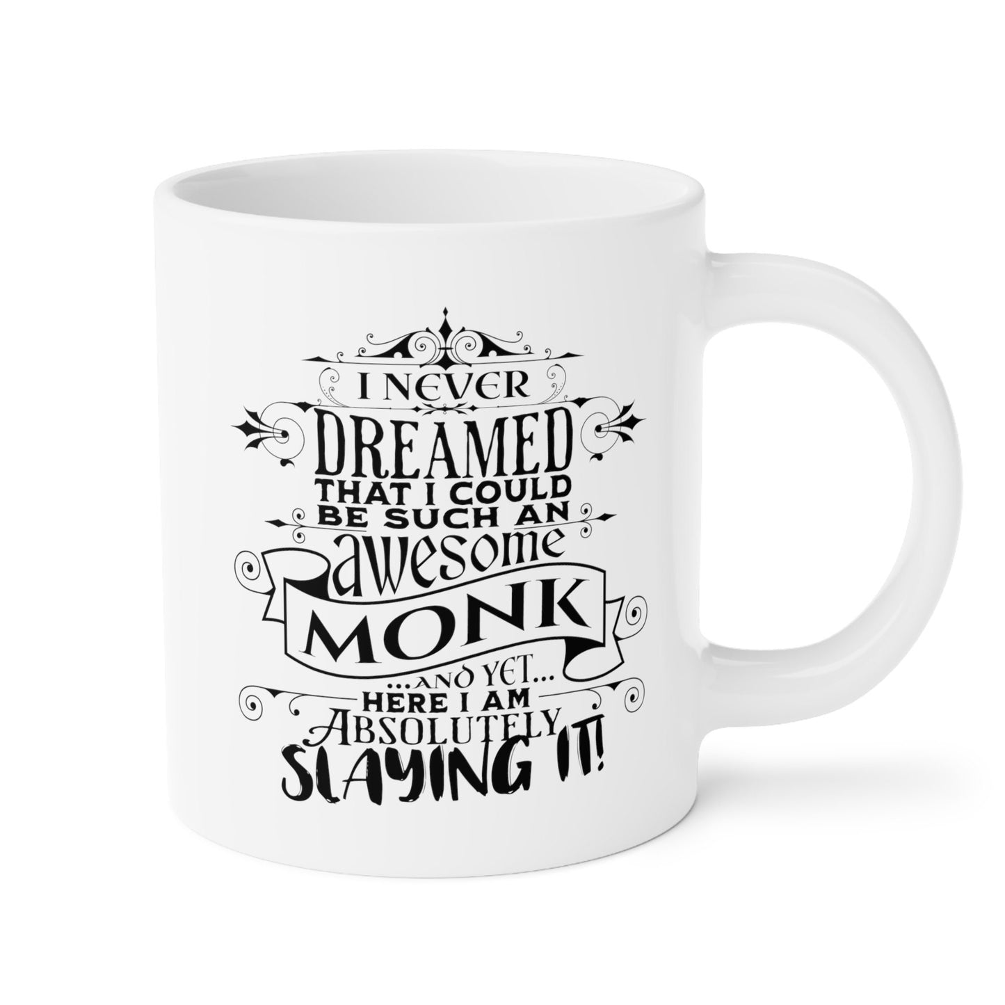 DnD MONK Mug - "I Never Dreamed..." - Available in 3 Sizes - Great Gifts for DnD Lovers!