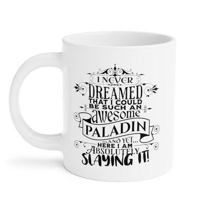 DnD PALADIN Mug - "I Never Dreamed..." - Available in 3 Sizes - Great Gifts for DnD Lovers!